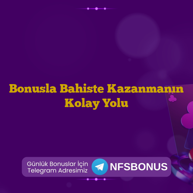 Bonusla Bahiste Kazanmanın Kolay Yolu