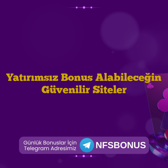 Yatırımsız Bonus Alabileceğin Güvenilir Siteler